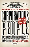 Corporations Are Not People book by Jeffrey D. Clements