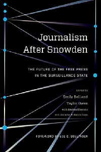 Journalism After Snowden book edited by Emily Bell & Taylor Owen