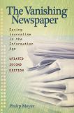 The Vanishing Newspaper / Saving Journalism book by Philip Meyer