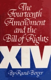 The Fourteenth Amendment and the Bill of Rights book by Raoul Berger