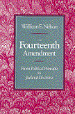 Fourteenth Amendment - From Principle to Doctrine book by William E. Nelson