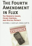 Fourth Amendment in Flux book by Michael C. Gizzi & R. Craig Curtis