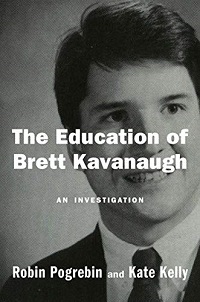 The Education of Brett Kavanaugh book by Robin Pogrebin & Kate Kelly