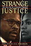 Strange Justice / Clarence Thomas book by Jane Mayer & Jill Abramson