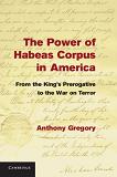Power of Habeas Corpus in America book by Anthony Gregory