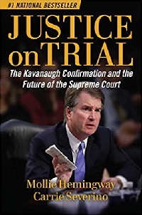 Justice on Trial / Kavanaugh book by Mollie Hemingway & Carrie Severino
