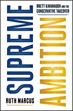 Supreme Ambition / Brett Kavanaugh book by Ruth Marcus
