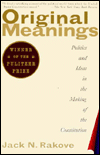 Original Meanings / Making of the Constitution book by Jack N. Rakove