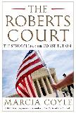 The Roberts Court book by Marcia Coyle