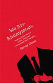 We Are Anonymous: Inside the Insurgency book by Parmy Olson